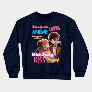 Just A Girl Who Loves Anime v1 - Romance Fantasy Kiss Crewneck Sweatshirt